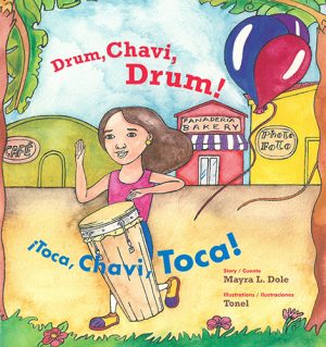 Front cover for Drum, Chavi, Drum! / ¡Toca, Chavi, Toca! by Mayra Dole and Tonel